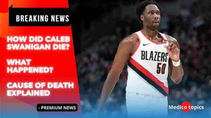 
Caleb Swanigan Cause of Death, How did Caleb Swanigan Die? 