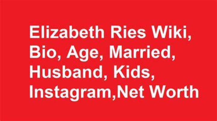 Elizabeth Ries Net Worth, Age, Husband, Married, Wikipedia, Sister