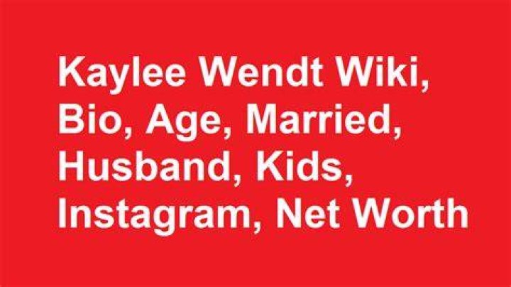 Kaylee Wendt Biography , Husband, Age and Wikipedia: Who Is She Married To?