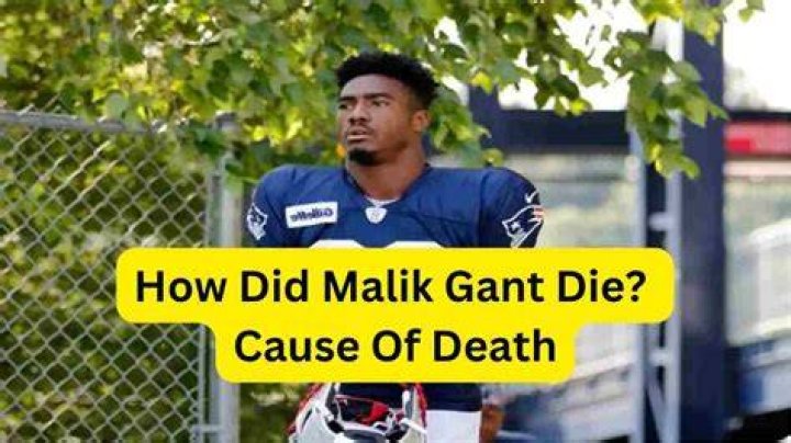 Malik Gant Cause of Death: How Did Patriots Defensive Back Die?